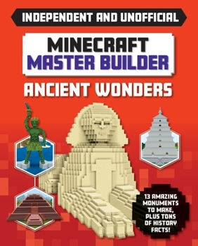 Paperback Master Builder: Minecraft Ancient Wonders (Independent & Unofficial): A Step-By-Step Guide to Building Your Own Ancient Buildings, Packed with Amazing Book