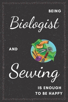 Paperback Biologist & Sewing Notebook: Funny Gifts Ideas for Men/Women on Birthday Retirement or Christmas - Humorous Lined Journal to Writing Book