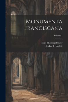 Paperback Monumenta Franciscana; Volume 1 Book