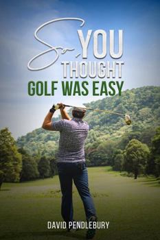 Paperback So You Thought Golf Was Easy Book