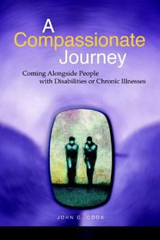 Paperback A Compassionate Journey: Coming Alongside People with Disabilities or Chronic Illnesses Book