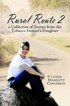 Hardcover Rural Route 2: a Collection of Stories from the Tobacco Farmer's Daughter Book