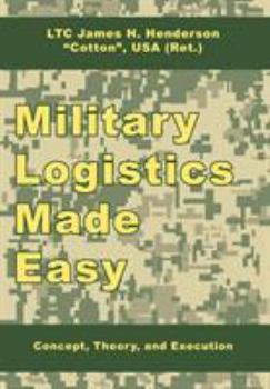 Hardcover Military Logistics Made Easy: Concept, Theory, and Execution Book