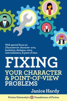 Paperback Fixing Your Character and Point of View Problems: Revising Your Novel: Book One Book