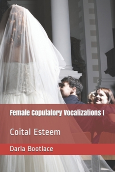 Paperback Female Copulatory Vocalizations I: Coital Esteem Book
