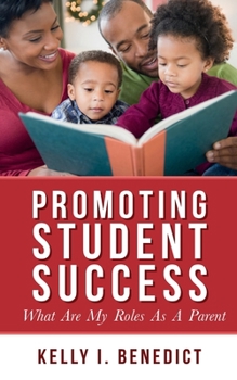 Paperback Promoting Student Success: What Are My Roles As A Parent Book