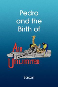 Paperback Pedro and the Birth of Air Unlimited Book