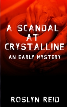 Paperback A Scandal at Crystalline: An Early Mystery Book