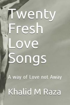 Paperback Twenty Fresh Love Songs: A Way of Love Not Away Book