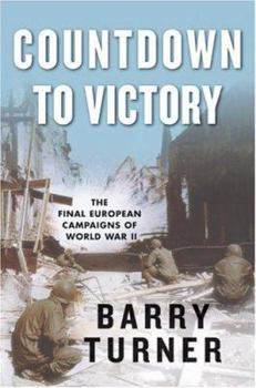 Hardcover Countdown to Victory: The Final European Campaigns of World War II Book