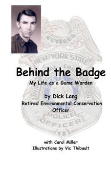 Paperback Behind The Badge: My Life as a Game Warden Book
