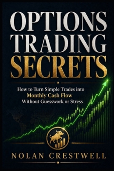 Paperback Options Trading Secrets: How to Turn Simple Trades into Monthly Cash Flow Without Guesswork or Stress Book