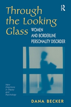 Paperback Through The Looking Glass: Women And Borderline Personality Disorder Book