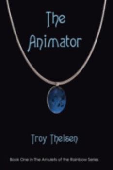 Paperback The Animator: Book One in the Amulets of the Rainbow Series Book