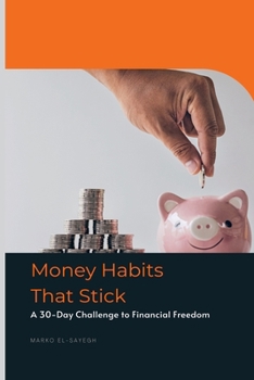 Paperback Money Habits That Stick A 30-Day Challenge to Financial Freedom Book