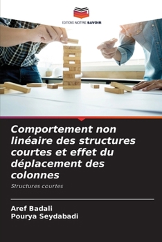 Comportement non linéaire des structures courtes et effet du déplacement des colonnes (French Edition)