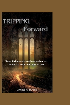 Paperback Tripping Forward: Turn failures into strategies and Rewrite your success story Book