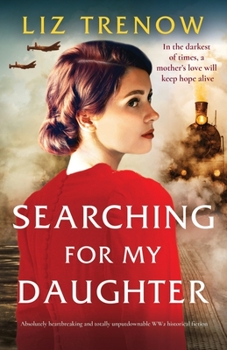 Paperback Searching for My Daughter: Absolutely heartbreaking and totally unputdownable WW2 historical fiction Book