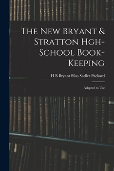 Paperback The New Bryant & Stratton Hgh-School Book-Keeping: Adapted to Use Book