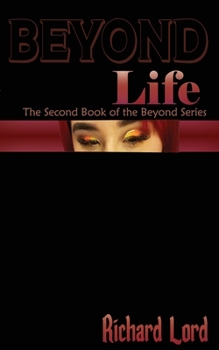 Paperback Beyond Life: Book 2 of the Beyond Series Book