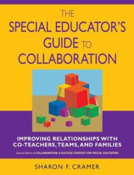 Paperback The Special Educator&#8242;s Guide to Collaboration: Improving Relationships with Co-Teachers, Teams, and Families Book