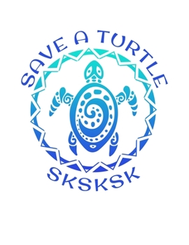 Paperback SKSKSK Save A Turtle: And I oop Dot Grid Paper Journal With Bullets For Tasks, Drawing & Note Taking (8.5 x 11, 120 Pages) Book