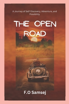 Paperback The Open Road Novel: A Journey of Self-Discovery, Adventure, and Possibility Book