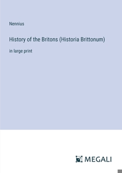 Paperback History of the Britons (Historia Brittonum): in large print Book