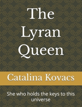 Paperback The Lyran Queen: She who holds the keys to this universe Book