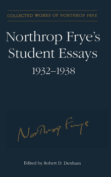 Paperback Northrop Frye's Student Essays, 1932-1938 Book