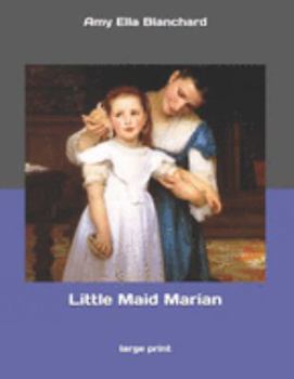 Little Maid Marian: Large Print