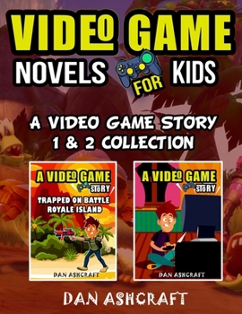 Paperback Video Game Novels for kids - 2 In 1 Bundle!: A Video Game Story 1 & 2 Collection Book