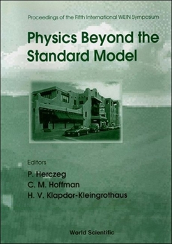 Physics Beyond the Standard Model: Proceedings of the Fifth International Wein Symposium Santa Fe, New Mexico, USA June 14-19, 1998 (High Energy Physics)