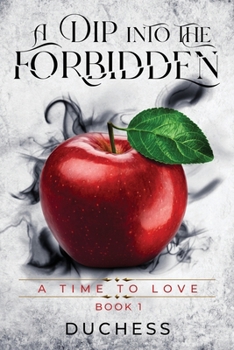 Paperback A Dip Into the Forbidden: A Time to Love Book