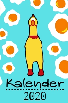 Kalender 2020: Witziges Gummihuhn Spiegeleier Wochen Kalendarium - 6 x 9 Zoll (ca DIN 5), Linierte Blätter 53 Kalenderwochen (German Edition)