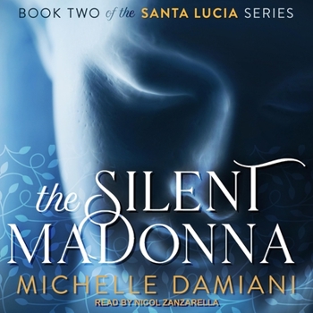 The Silent Madonna: Book Two of the Santa Lucia Series