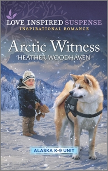Arctic Witness - Book #6 of the Alaska K-9 Unit