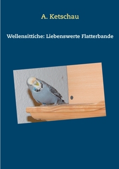 Paperback Wellensittiche: Liebenswerte Flatterbande [German] Book