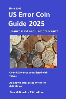 US Error Coin Guide 2025: Unsurpassed and Comprehensive