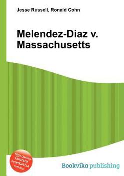 Paperback Melendez-Diaz V. Massachusetts Book