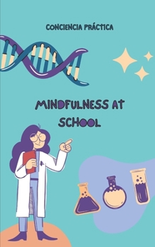 Mindfulness at school: Mindfulness for children and adults and its benefits at school