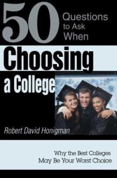 Hardcover Choosing a College: Why the Best Colleges May Be Your Worst Choice Book
