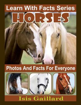 Paperback Horses Photos and Facts for Everyone: Animals in Nature (Learn With Facts Series) Book