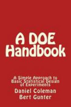 Paperback A DOE Handbook: : A Simple Approach to Basic Statistical Design of Experiments Book