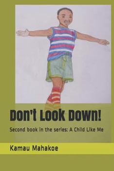 Paperback Don't Look Down!: Second Book in the Series: A Child Like Me Book