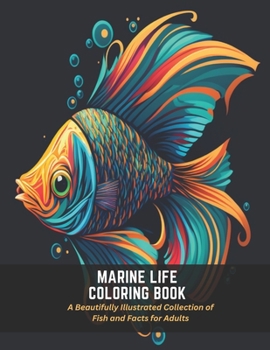 Paperback Marine Life Coloring Book: A Beautifully Illustrated Collection of Fish and Facts for Adults Book