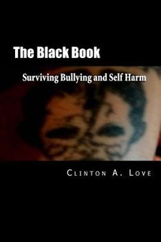 Paperback The Black Book: Surviving Bullying and Self Harm Book