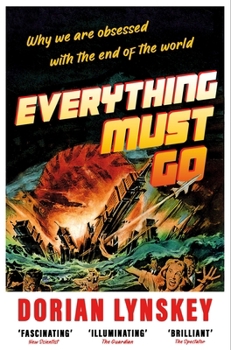 Everything Must Go: The Stories We Tell About The End of the World