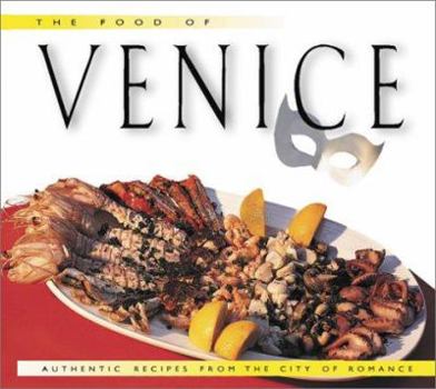 Hardcover The Food of Venice: Authentic Recipes from the City of Romance Book