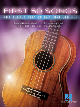 Paperback First 50 Songs You Should Play on Baritone Ukulele Book